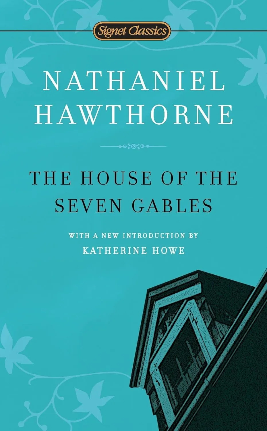 The House of the Seven Gables (Signet Classics) Mass Market Paperback  October 5, 2010